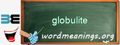 WordMeaning blackboard for globulite